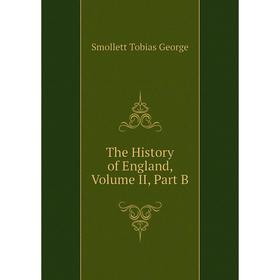 

Книга The History of England, Volume II, Part B