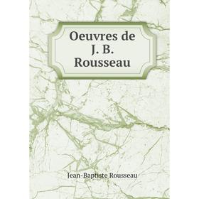 

Книга Oeuvres de J B Rousseau