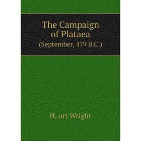 

Книга The Campaign of Plataea (September, 479 B.C.)