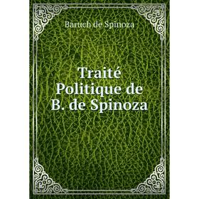 

Книга Traité Politique de B. de Spinoza