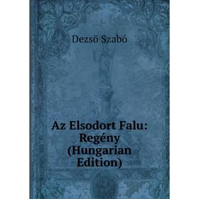 

Книга Az Elsodort Falu: Regény (Hungarian Edition)