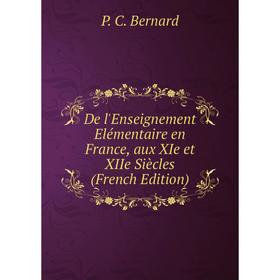 

Книга De l'Enseignement Elémentaire en France, aux XIe et XIIe Siècles (French Edition)