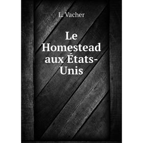 

Книга Le Homestead aux États-Unis