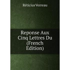 

Книга Reponse Aux Cinq Lettres Du (French Edition)