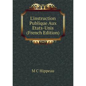 

Книга L'instruction Publique Aux Etats-Unis