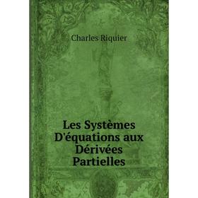 

Книга Les Systèmes D'équations aux Dérivées Partielles
