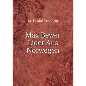 

Книга Max Bewer Lider Aus Norwegen