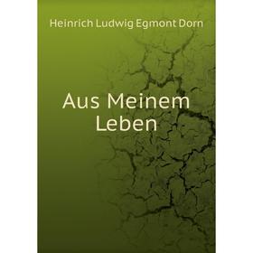 

Книга Aus Meinem Leben