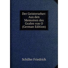 

Книга Der Geisterseher: Aus den Memoiren des Grafen von O (German Edition)
