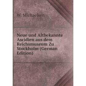 

Книга Neue und Altbekannte Ascidien aus dem Reichsmuseum Zu Stockholm