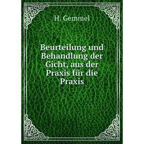 

Книга Beurteilung und Behandlung der Gicht, aus der Praxis für die Praxis