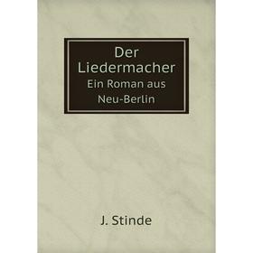 

Книга Der Liedermacher Ein Roman aus Neu-Berlin