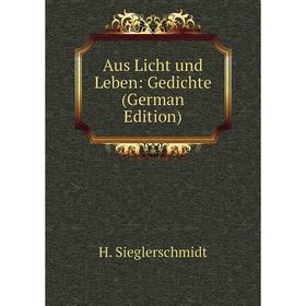 

Книга Aus Licht und Leben: Gedichte (German Edition)
