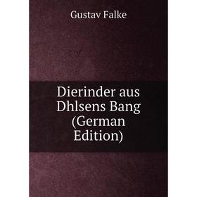 

Книга Dierinder aus Dhlsens Bang (German Edition)