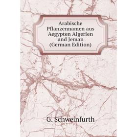

Книга Arabische Pflanzennamen aus Aegypten Algerien und Jeman (German Edition)