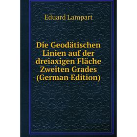 

Книга Die Geodätischen Linien auf der dreiaxigen Fläche Zweiten Grades (German Edition)