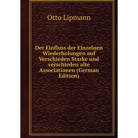 

Книга Der Einfluss der Einzelnen Wiederholungen auf Verschieden Starke und verschieden alte Associationen (German Edition)