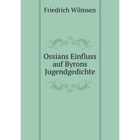 

Книга Ossians Einfluss auf Byrons Jugendgedichte