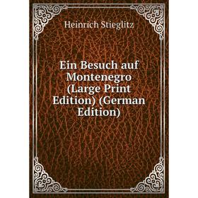 

Книга Ein Besuch auf Montenegro (Large Print Edition) (German Edition)
