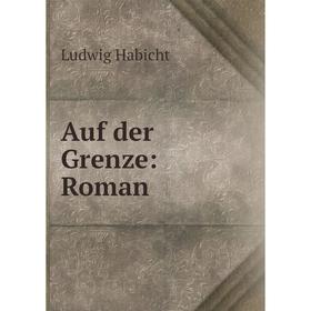 

Книга Auf der Grenze: Roman