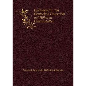 

Книга Leitfaden für den Deutschen Unterricht auf Höheren Lehranstalten