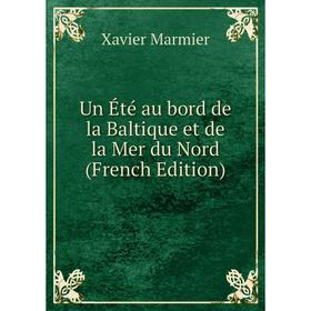 

Книга Un Été au bord de la Baltique et de la Mer du Nord (French Edition)