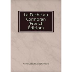 

Книга La Peche au Cormoran
