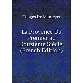 

Книга La Provence Du Premier au Douzième Siècle