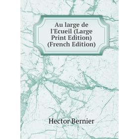 

Книга Au large de l'Ecueil (Large Print Edition) (French Edition)