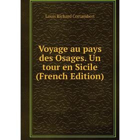 

Книга Voyage au pays des Osages. Un tour en Sicile (French Edition)
