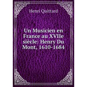 

Книга Un Musicien en France au XVIIe siècle: Henry Du Mont, 1610-1684