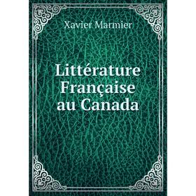 

Книга Littérature française au Canada