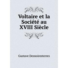 

Книга Voltaire et la Société au XVIII Siècle