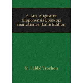 

Книга S. Aru. Augustint Hipponensis Epliscopi Enarrationes (Latin Edition)