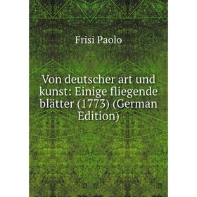 

Книга Von deutscher art und kunst: Einige fliegende blätter (1773) (German Edition)