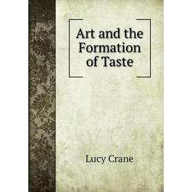 

Книга Art and the Formation of Taste
