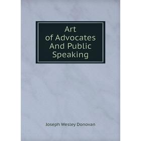 

Книга Art of Advocates And Public Speaking