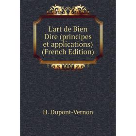 

Книга L'art de Bien Dire (principes et applications)