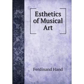 

Книга Esthetics of Musical Art