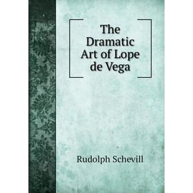 

Книга The Dramatic Art of Lope de Vega