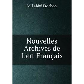 

Книга Nouvelles Archives de L'art Français