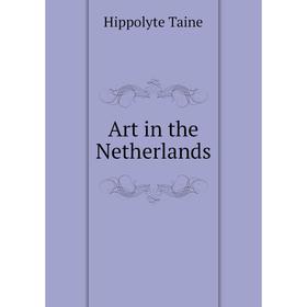 

Книга Art in the Netherlands