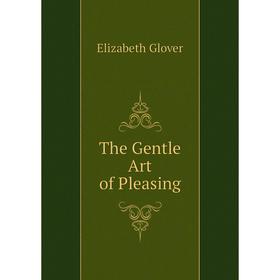 

Книга The Gentle Art of Pleasing