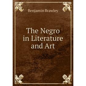 

Книга The Negro in Literature and Art