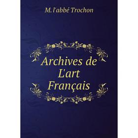

Книга Archives de L'art Français
