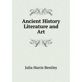 

Книга Ancient History Literature and Art
