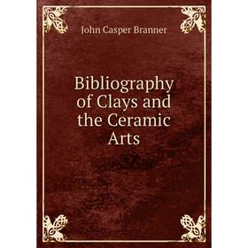 

Книга Bibliography of Clays and the Ceramic Arts