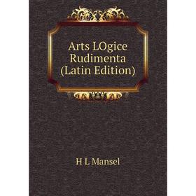 

Книга Arts LOgice Rudimenta (Latin Edition)