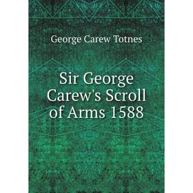 

Книга Sir George Carew's Scroll of Arms 1588