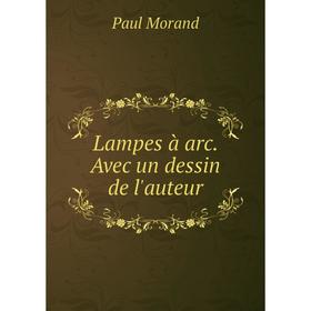 

Книга Lampes à arc Avec un dessin de l'auteur